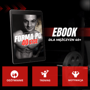 Forma po 40-stce. Praktyczny poradnik dla mężczyzn - ebook